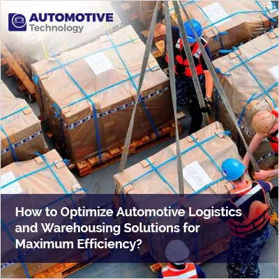 Automotive Logistics and Warehousing