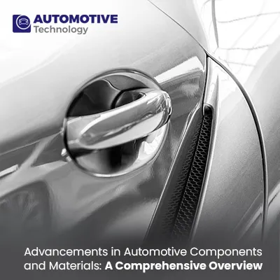Advancements in Automotive Components and Materials