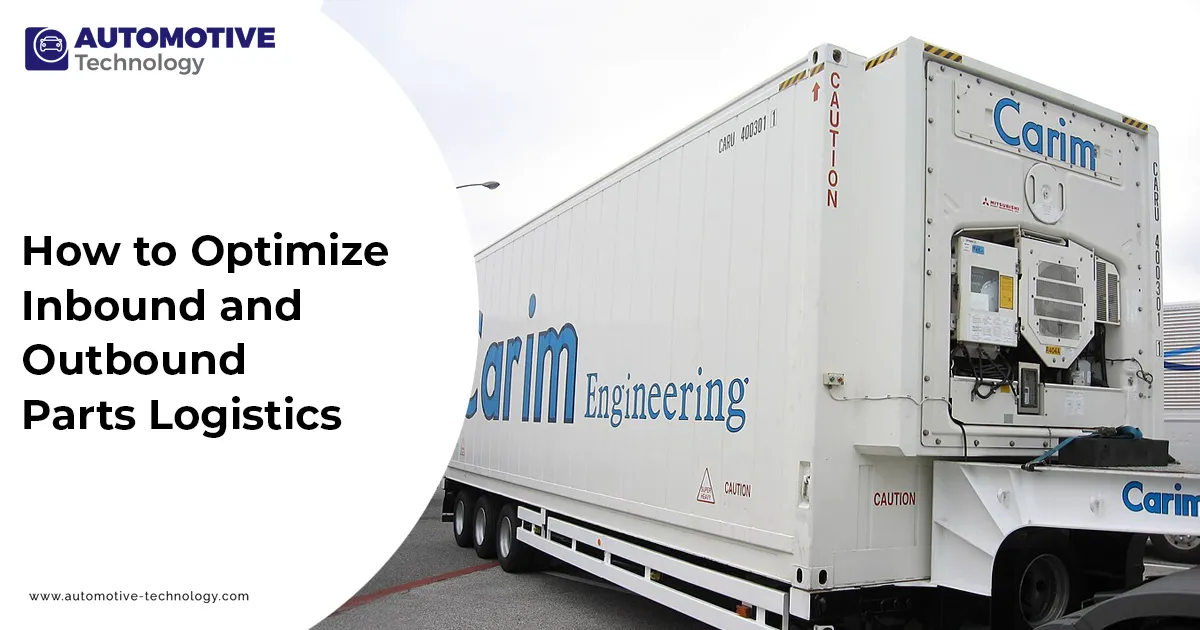 Optimize Inbound & Outbound Parts Logistics – Automotive Guide