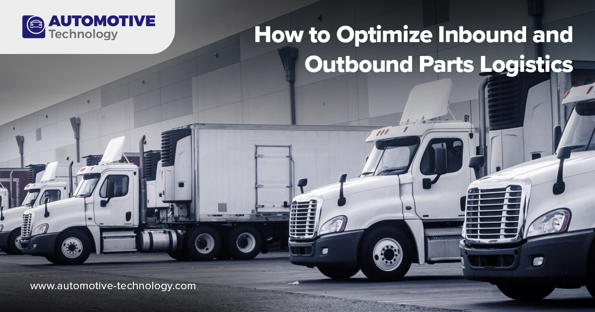 Optimize Inbound & Outbound Parts – Automotive Logistics Guide