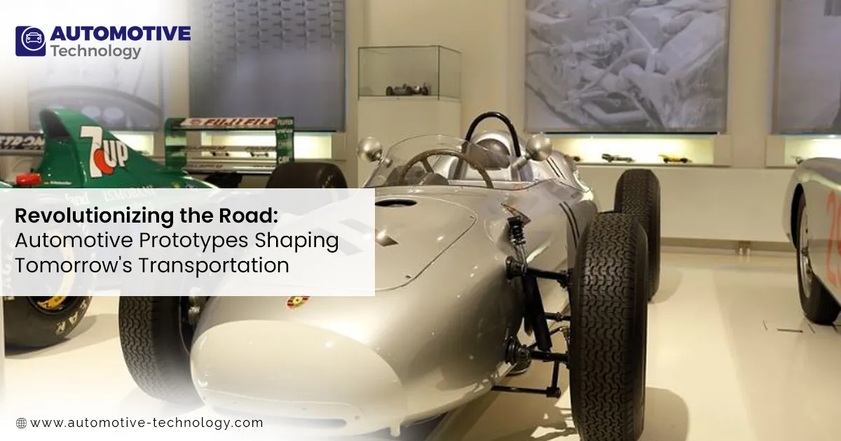 Revolutionizing the Road: Automotive Prototypes Shaping Tomorrow's ...
