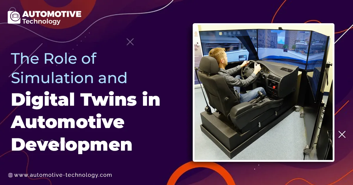 The Role of Simulation and Digital Twins in Automotive Development